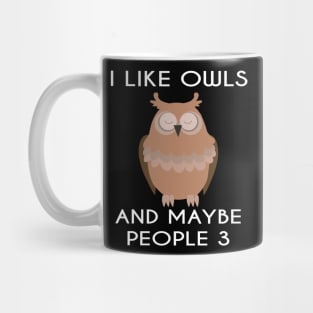 I Like Owls and Maybe 3 People Funny Owl Retro Vintage Gifts Mug